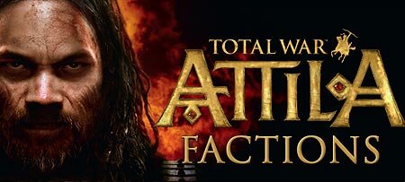 Презентация фракций Total War: Attila Презентация фракций Total War: Attila